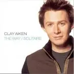 Clay Aiken - The Way/ Solitaire