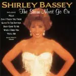 Shirley Bassey - The Show Must Go On