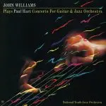 John Williams - Plays Paul Hart Concerto For Guitar & Jazz Orchestra