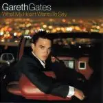 Gareth Gates-What My Heart Wants To Say
