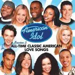 American Idol - All-Time Classic American Love Songs