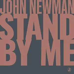 John Newman - Stand By Me